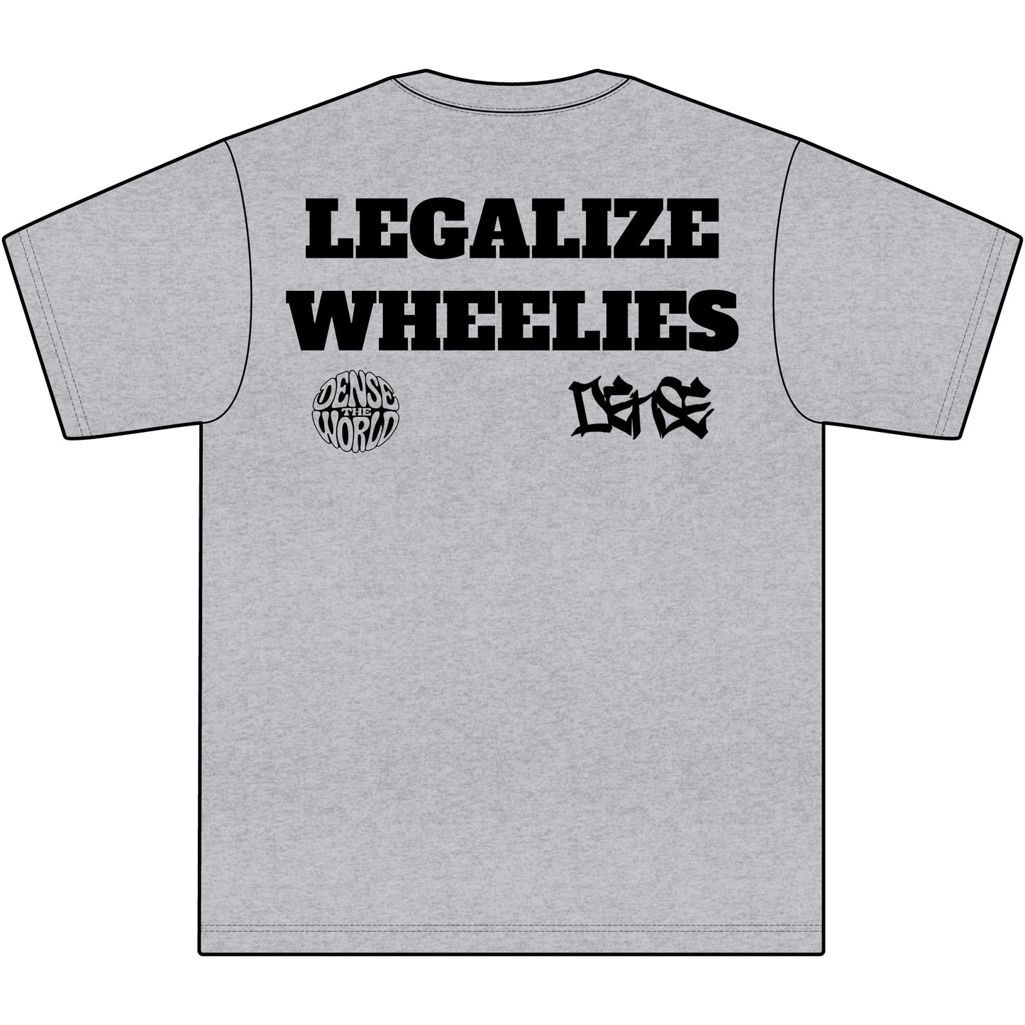 LEGALIZE WHEELIES DENSE TEE - V2!