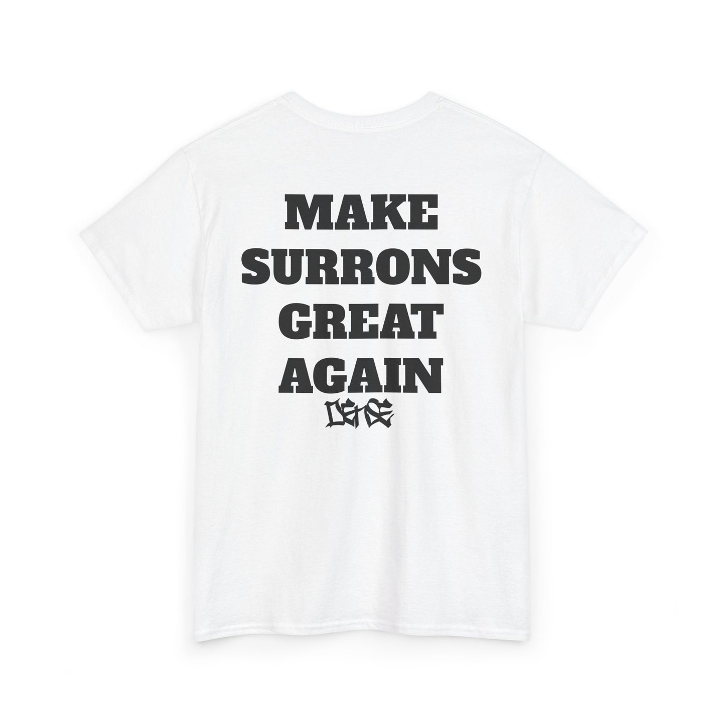 MAKE SURRONS GREAT AGAIN DENSE TEE