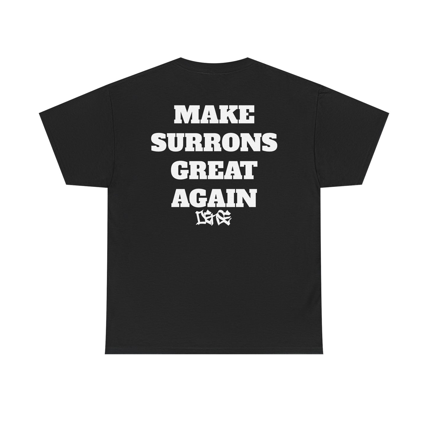 MAKE SURRONS GREAT AGAIN DENSE TEE