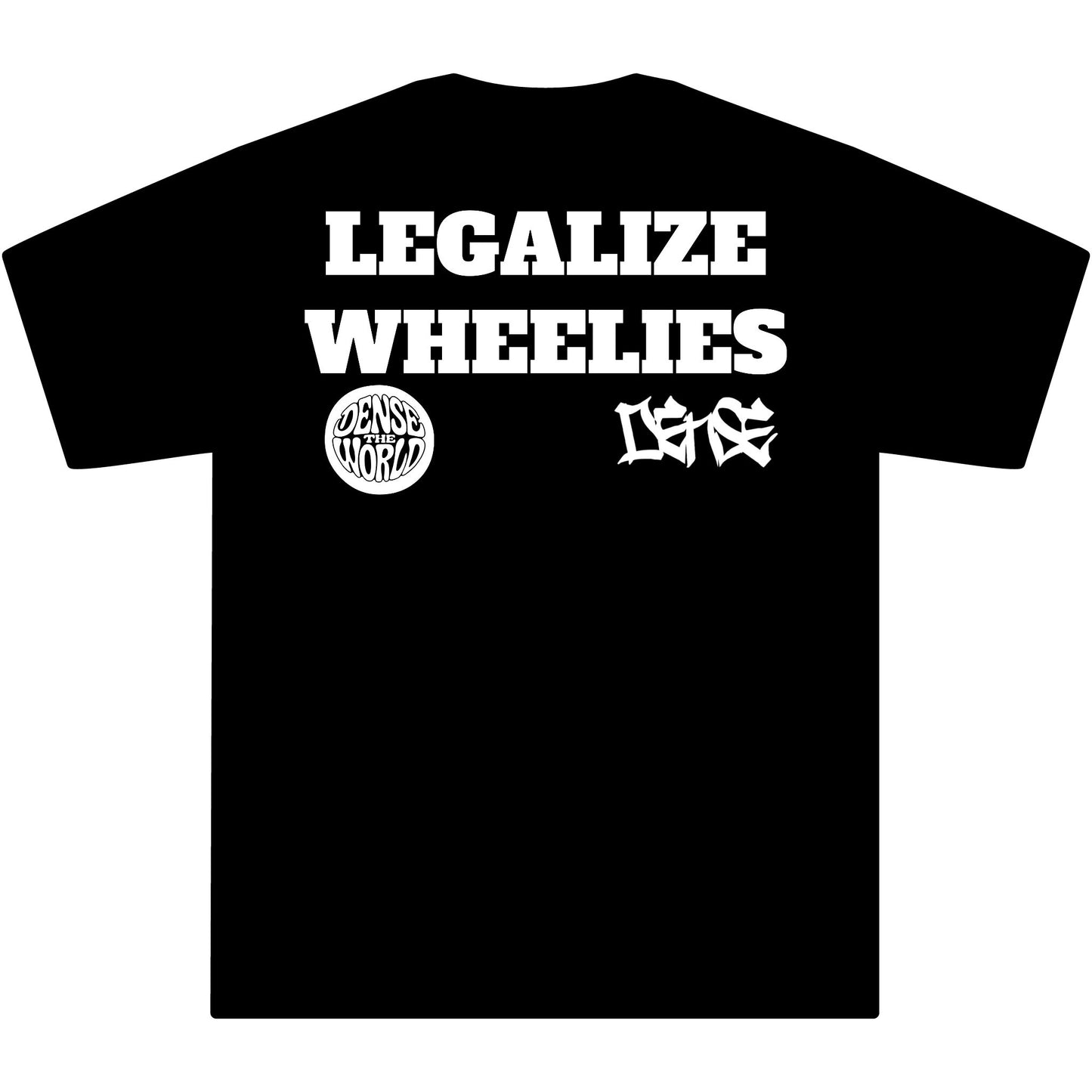 LEGALIZE WHEELIES DENSE TEE - V2!