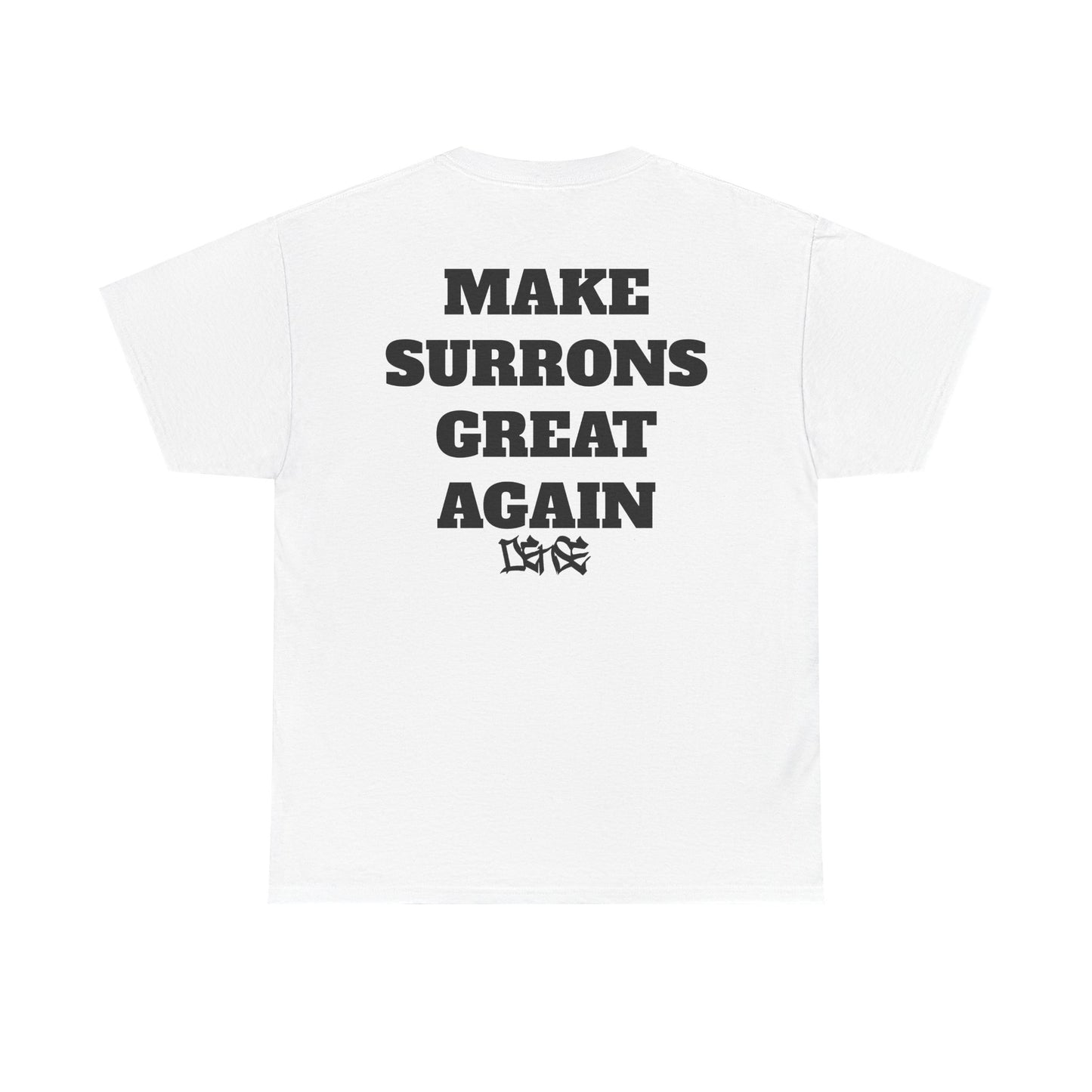 MAKE SURRONS GREAT AGAIN DENSE TEE