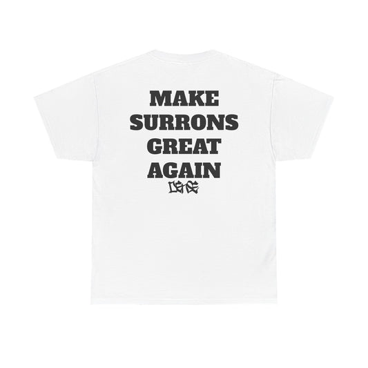 MAKE SURRONS GREAT AGAIN DENSE TEE