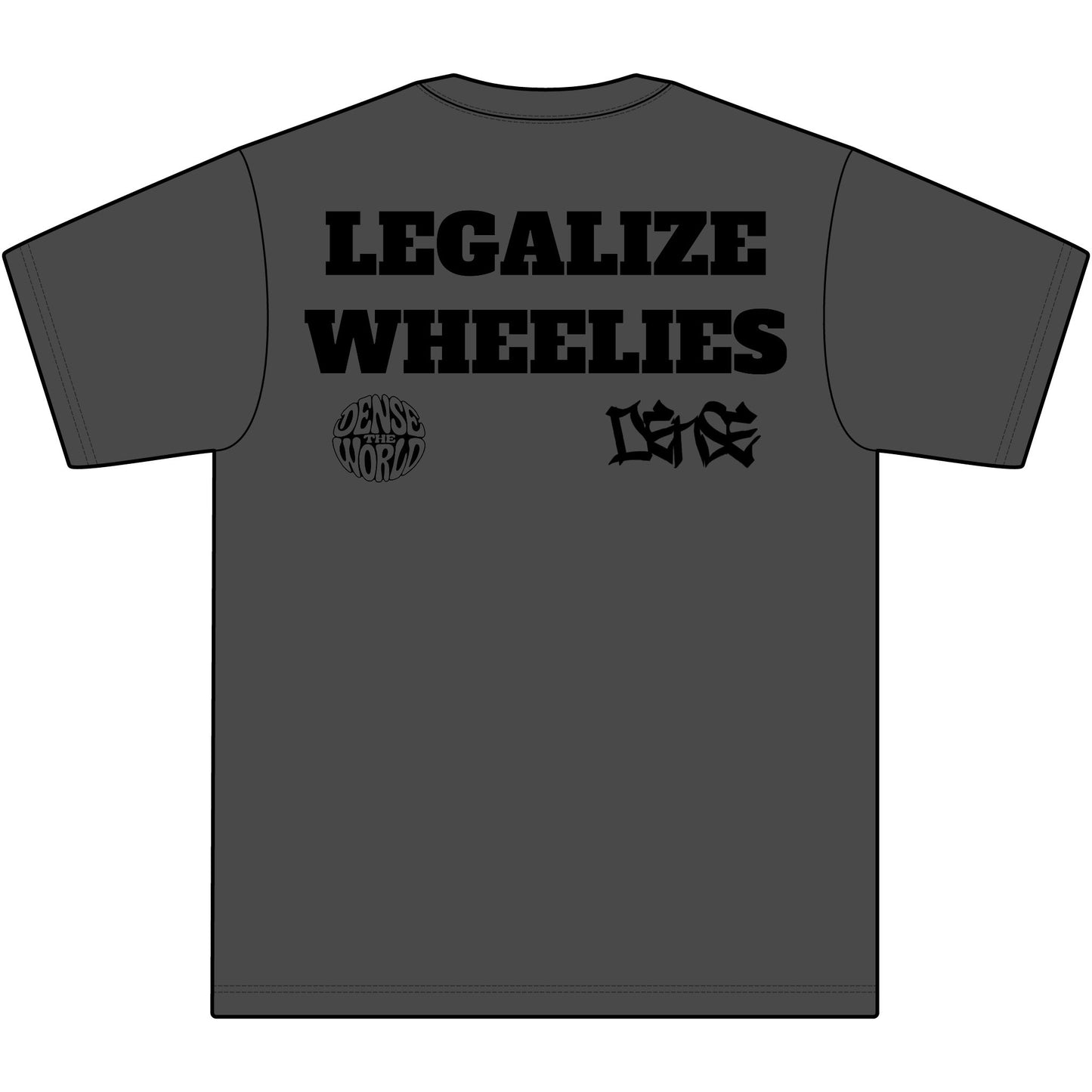 LEGALIZE WHEELIES DENSE TEE - V2!