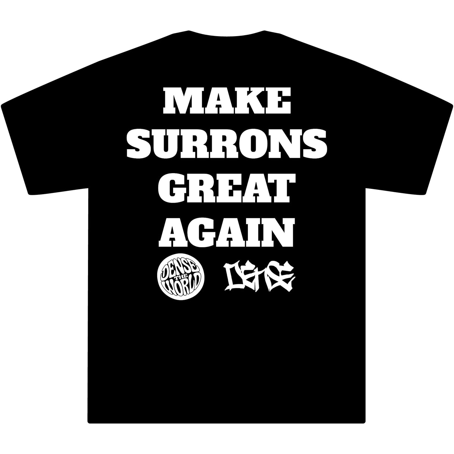 MAKE SURRONS GREAT AGAIN DENSE TEE - V2!