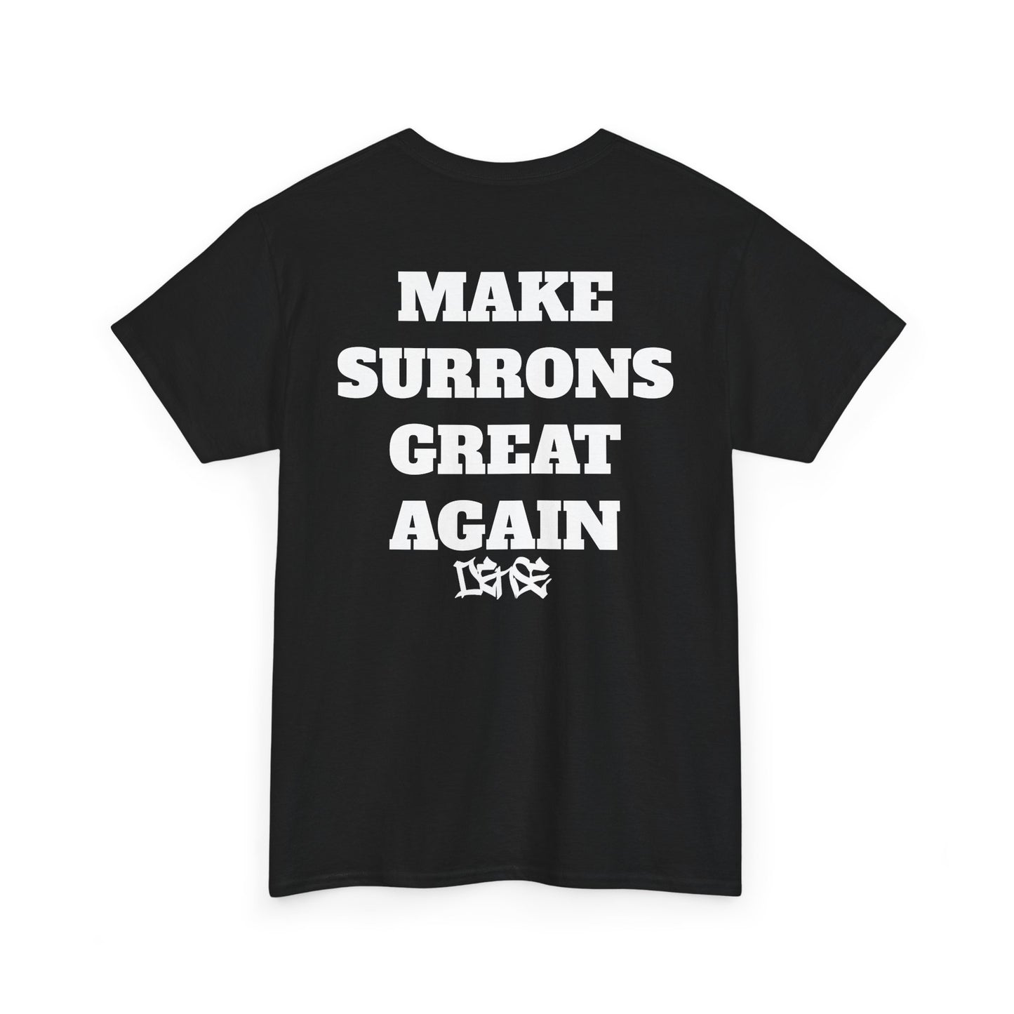 MAKE SURRONS GREAT AGAIN DENSE TEE